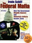 Federal Mafia: How It Illegally Imposes and Unlawfully Collects Income Taxes
